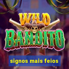 signos mais feios